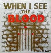 When I See The Blood by Dr Al Lacy
